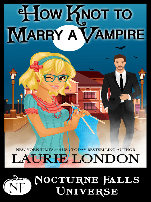 Title details for How Knot to Marry a Vampire by Laurie London - Wait list
